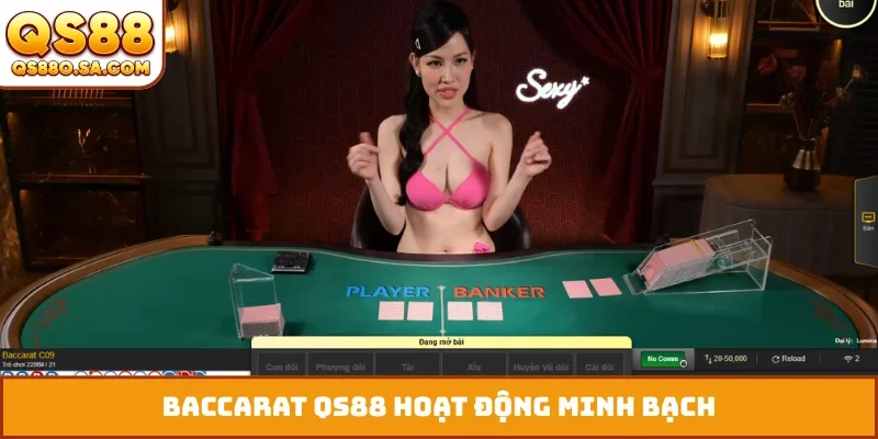 Baccarat QS88 hoạt động minh bạch