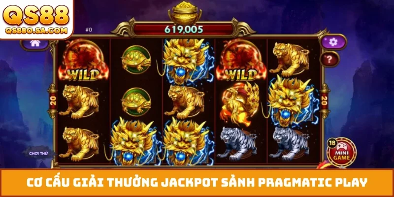 Cơ cấu giải thưởng jackpot sảnh Pragmatic Play