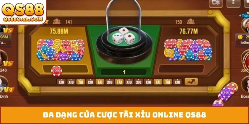 Đa dạng cửa cược tài xỉu online QS88