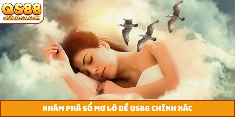 Khám phá sổ mơ lô đề QS88 chính xác