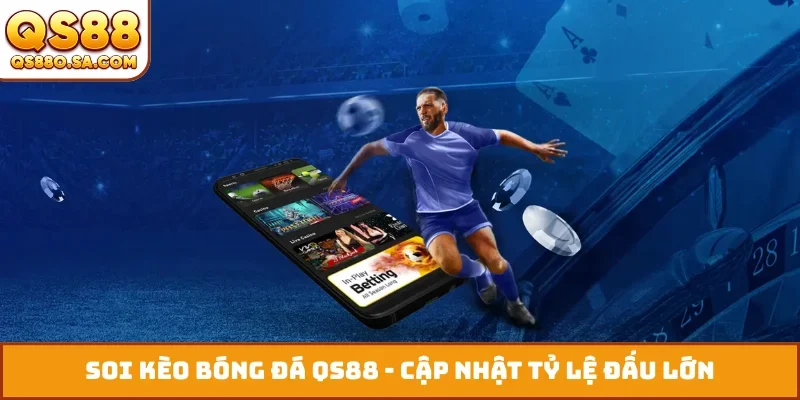 Soi kèo bóng đá QS88