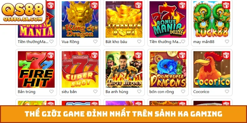 Thế giới game đỉnh nhất trên sảnh KA Gaming