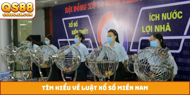 Tìm hiểu về luật xổ số miền Nam